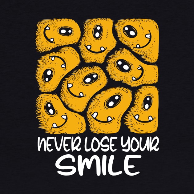 Never Lose Your Smile by Foxxy Merch